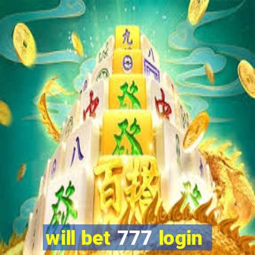 will bet 777 login